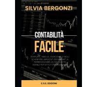 Contabilità Facile: Template, tabelle, eserciziari e facili schemi pre-impostati per aiutarti a padroneggiare la contabilità (ideale per istituti professionali)