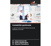 Contabilità gestionale: Un approccio pratico alla determinazione dei costi, alla pianificazione e al controllo