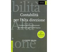 Contabilità per l'alta direzione. Il processo informativo funzionale alle decisioni di governo dell'impresa