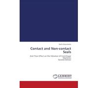 Contact and Non-contact Seals: And Their Effect on the Vibration of Centrifugal Machines Second Edition