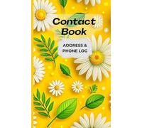 Contact Book: Elegant Yellow Daisy Address and Phone Number Log Book with Alphabetical Tabs: Discreet Floral Address Keeper & Contact Organizer Notebook | Pocket Size 5x8 Inches, 101 Pages
