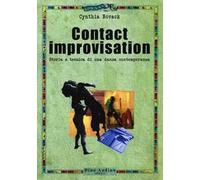 Contact improvisation. Storia e tecnica di una danza contemporanea