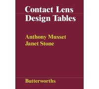 Contact Lens Design Tables: Tables for the Determination of Surface Radii of Curvature of Hard Contact Lenses to Give a Required Axial Edge Lift