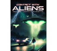 Contact With Aliens Abductions Conspiracy And Deception