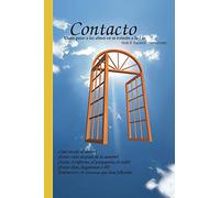 Contacto: Cómo Guiar A Las Almas En Su Tránsito A La Luz: Cómo Guiar a Las Almas En Su Tránsito a La Luz