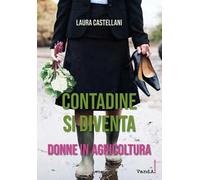 Contadine si diventa. Donne in agricoltura