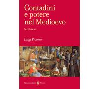 Contadini e potere nel Medioevo. Secoli IX-XV - Provero Luigi