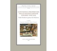 Contadini e proprietari nelle grandi aziende agrarie toscane. Tardo Medioe...