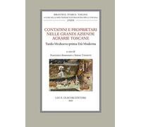 Contadini e proprietari nelle grandi aziende agrarie toscane. Tardo Medioevo - prima Età Moderna