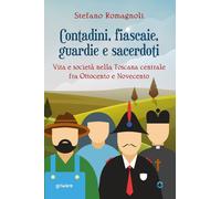 Contadini, fiascaie, guardie e sacerdoti. Vita e società nella To
