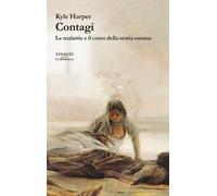 Contagi. Le malattie e il corso della storia umana