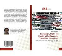 Contagion, Flight-to-Quality et Spillover des Volatilités Financières: Application aux marchés obligataires des Etats de la zone Euro