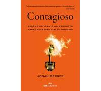 Contagioso. Perché un'idea e un prodotto hanno successo e si diffondono. Nuova ediz.