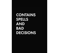 Contain Spells and Bad Decisions: Funny Quote on Elegant Cover, Sarcastic, Dark Humor titled Journal, Funny Notebook for Work, Gag Gift, Dot Blank, ... Black Cover, Hilarious Writing, Self Growth