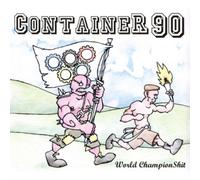 Container 90 World Champion Shit (CD) Album
