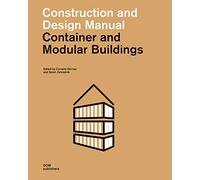Container and Modular Buildings: Construction and Design Manual (Construction