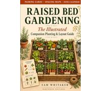 Container Herb Gardening for Beginners: The Illustrated Guide to Which Herbs Grow Together in Pots, on Any Windowsill, Balcony, or Patio