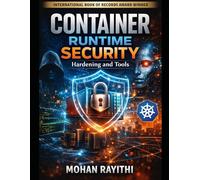 CONTAINER RUNTIME SECURITY: Hardening and Tools