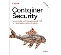 Container Security: Fundamental Technology Concepts That Protect Cloud Native Applications
