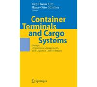 Container Terminals and Cargo Systems: Design, Operations Management, and Logistics Control Issues (2009-12-09)