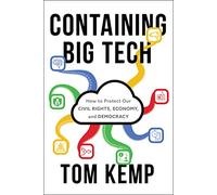 Containing Big Tech: How to Protect Our Civil Rights, Economy, and Democracy