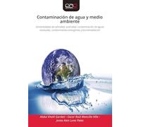 Contaminacio¿n de agua y medio ambiente: Generalidades de salinidad, sodicidad, contaminacio¿n de aguas residuales, contaminantes emergentes y biorremediacio¿n