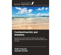 Contaminación por metales: Estudios de contaminación metálica sobre algunas especies de peces capturados en la bahía de Tabounsou-Conakry