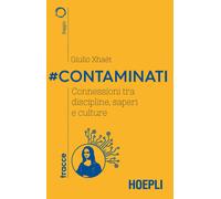#Contaminati. Connessioni tra discipline, saperi e culture