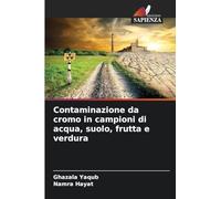 Contaminazione da cromo in campioni di acqua, suolo, frutta e verdura