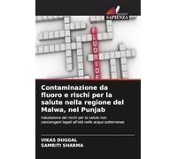 Contaminazione da fluoro e rischi per la salute nella regione del Malwa, nel Punjab: Valutazione dei rischi per la salute non cancerogeni legati all'età nelle acque sotterranee