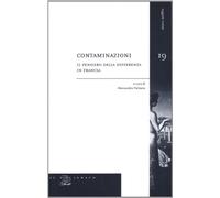 Contaminazioni. Il pensiero della differenza in Francia