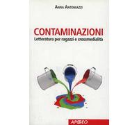 Contaminazioni. Letteratura per ragazzi e crossmedialità