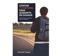Contar tu historia para quedarte en Canadá: Preparación estratégica para tu audiencia