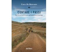 Contare I Passi. Dai Pirenei All'Oceano Sul Cammino Di Santiago