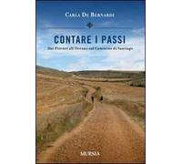 Contare i passi. Dai Pirenei all'Oceano sul cammino di Santiago