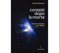 Contatti dopo la morte. Incontri spontanei con i defunti