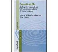 Contatti sul filo. Call center tra moderne e tradizionali modalità di comunicazione