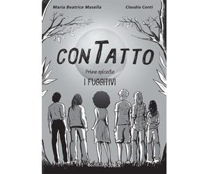 ConTatto. I fuggitivi - [Bacchilega Editore]