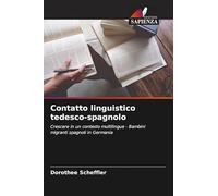 Contatto linguistico tedesco-spagnolo: Crescere in un contesto multilingue - Bambini migranti spagnoli in Germania