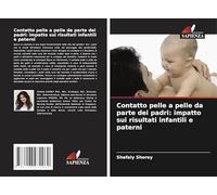 Contatto pelle a pelle da parte dei padri: impatto sui risultati infantili e paterni
