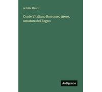 Conte Vitaliano Borromeo Arese, senatore del Regno