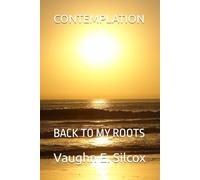 CONTEMPLATION: BACK TO MY ROOTS