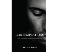 Contemplations: An Invitation to the Examined Life