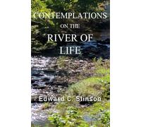 CONTEMPLATIONS ON THE RIVER OF LIFE: VOLUME ONE