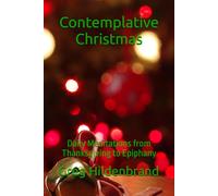 Contemplative Christmas: Daily Meditations from Thanksgiving to Epiphany