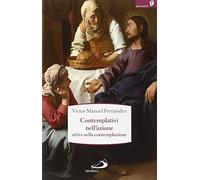 Contemplativi nell'azione, attivi nella contemplazione. La preghiera pastorale