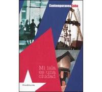 Contemporanea Cuba. Mi isla es una ciudad. Catalogo della mostra (Milano, 27 giugno-6 luglio 2008). Ediz. italiana e inglese