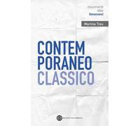 Contemporaneo classico. Dialoghi tra antico e moderno nel nuovo millennio