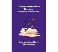 Contemporary American Literature; Bibliographies and Study Outlines
