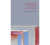 Contemporary Approaches in Literary Trauma Theory